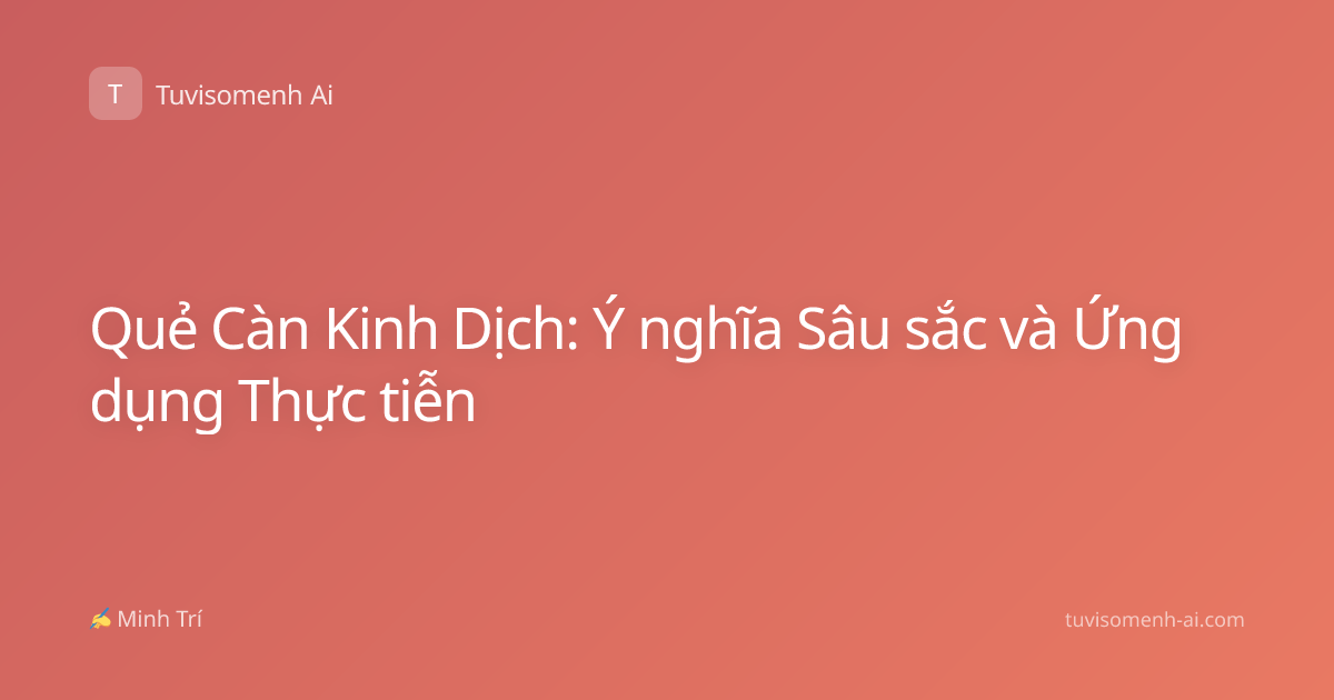 Quẻ Càn Kinh Dịch: Ý nghĩa Sâu sắc và Ứng dụng Thực tiễn